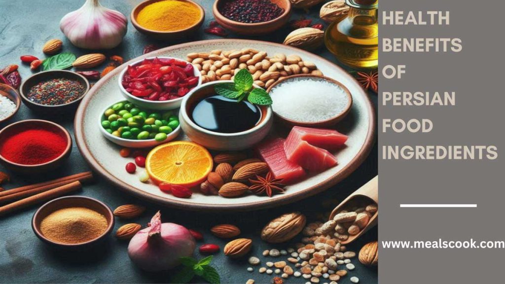 health benefits Persian-food ingredients